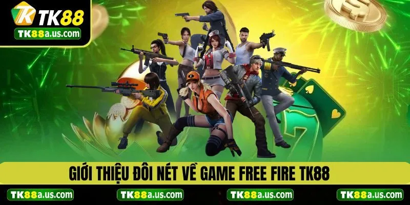 Giới thiệu đôi nét về game Free Fire TK88 